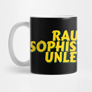 Sophisticated Raucous Mug